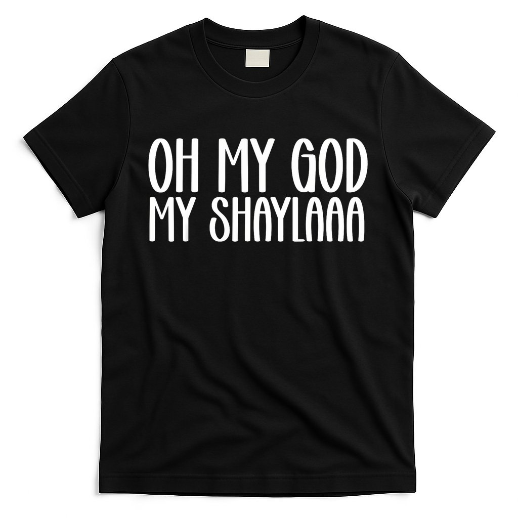 My Shaylaaaa Funny Video Viral Sound My Shayla Humor T-Shirt