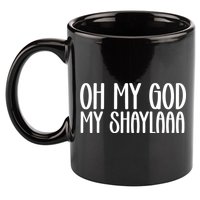 My Shaylaaaa Funny Video Viral Sound My Shayla Humor 11oz C Handle Ceramic Mug
