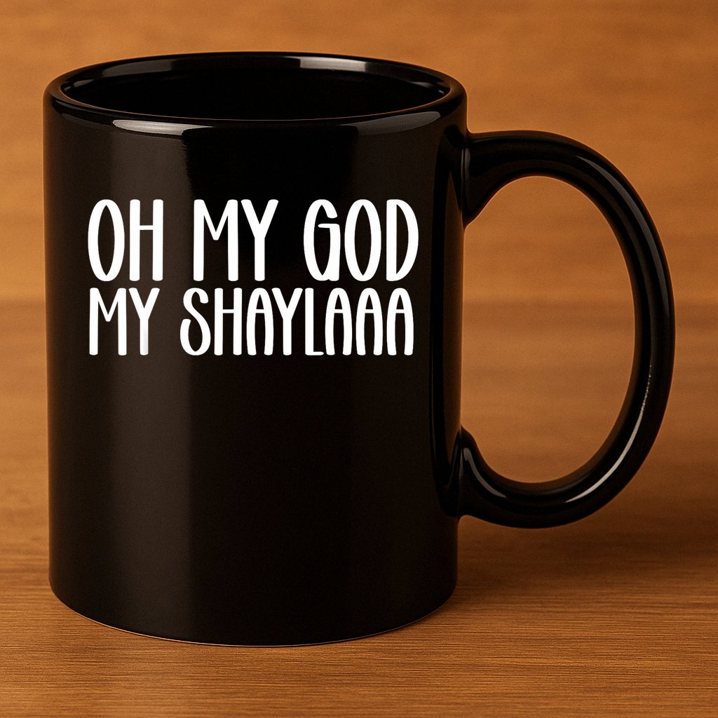 My Shaylaaaa Funny Video Viral Sound My Shayla Humor 11oz C Handle Ceramic Mug