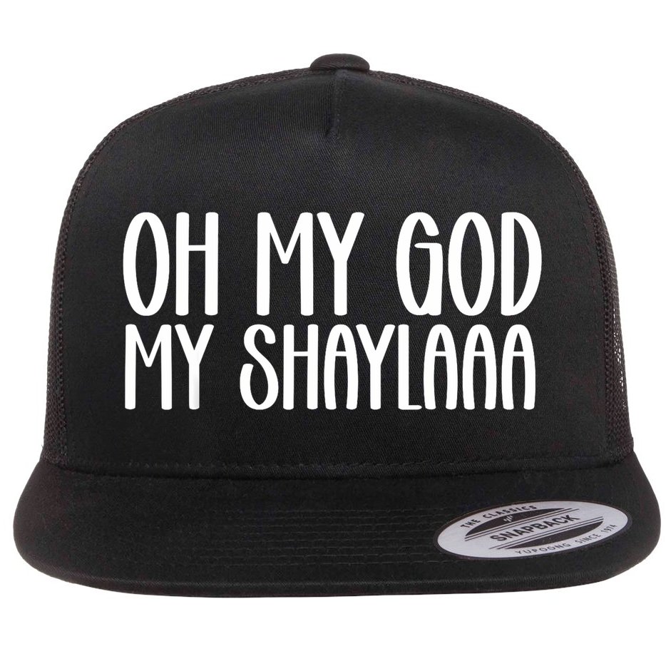 My Shaylaaaa Funny Video Viral Sound My Shayla Humor Flat Bill Trucker Hat