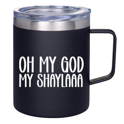 My Shaylaaaa Funny Video Viral Sound My Shayla Humor 12oz Stainless Steel Coffee Mug