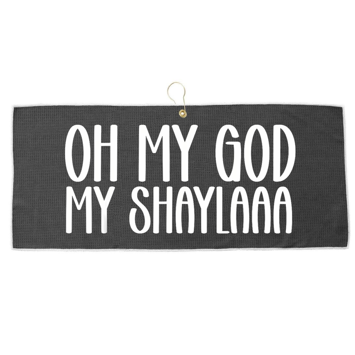 My Shaylaaaa Funny Video Viral Sound My Shayla Humor Large Microfiber Waffle Golf Towel