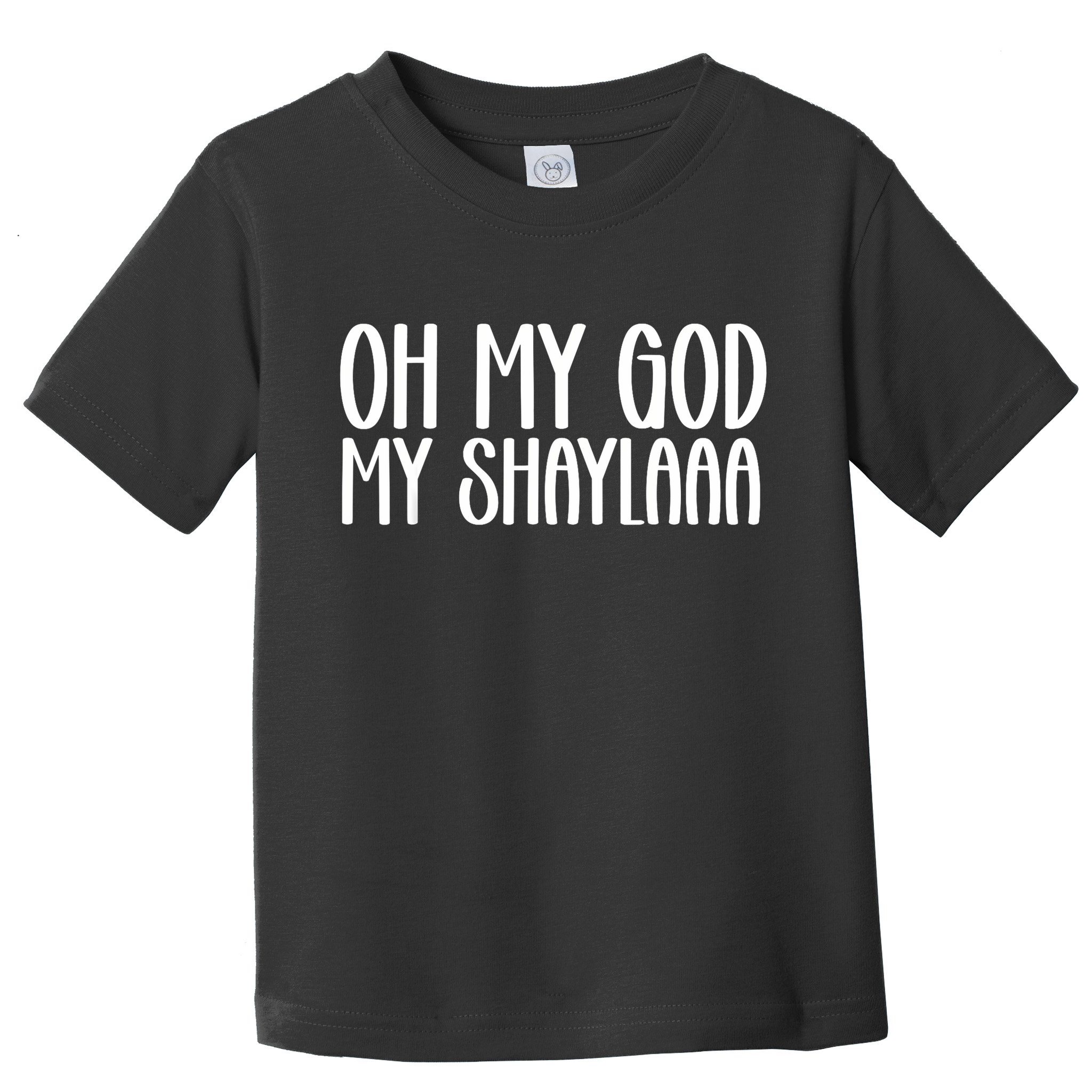 My Shaylaaaa Funny Video Viral Sound My Shayla Humor Toddler T-Shirt