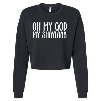 My Shaylaaaa Funny Video Viral Sound My Shayla Humor Cropped Pullover Crew