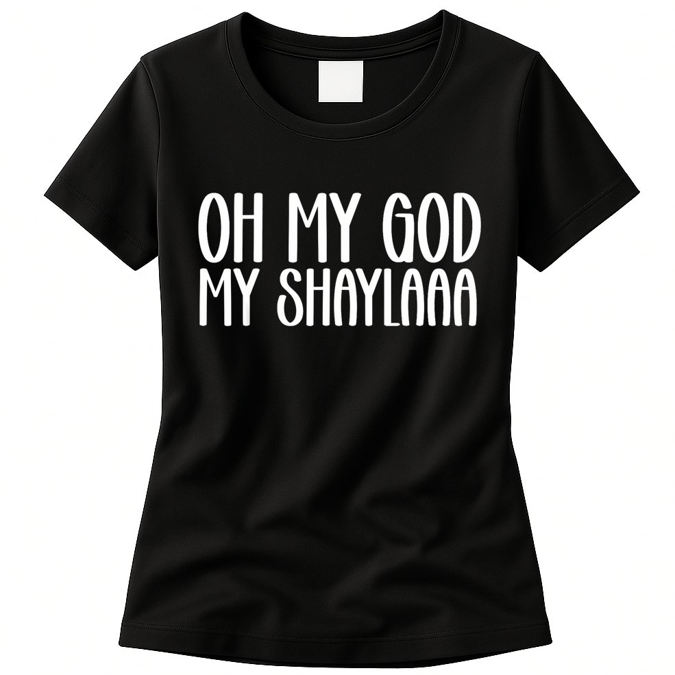 My Shaylaaaa Funny Video Viral Sound My Shayla Humor Womens T-Shirt