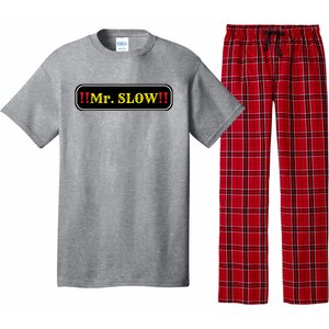 Mr. Slow Funny Quotes Pajama Set