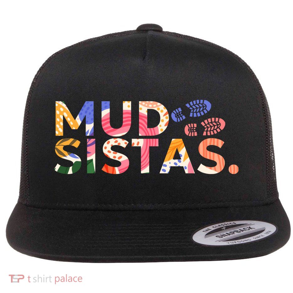 Mud Sistas Funny Hiker Hiking Lovers Flat Bill Trucker Hat