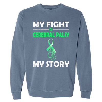 My Story Fight Against Cerebral Palsy Gift Garment-Dyed Sweatshirt