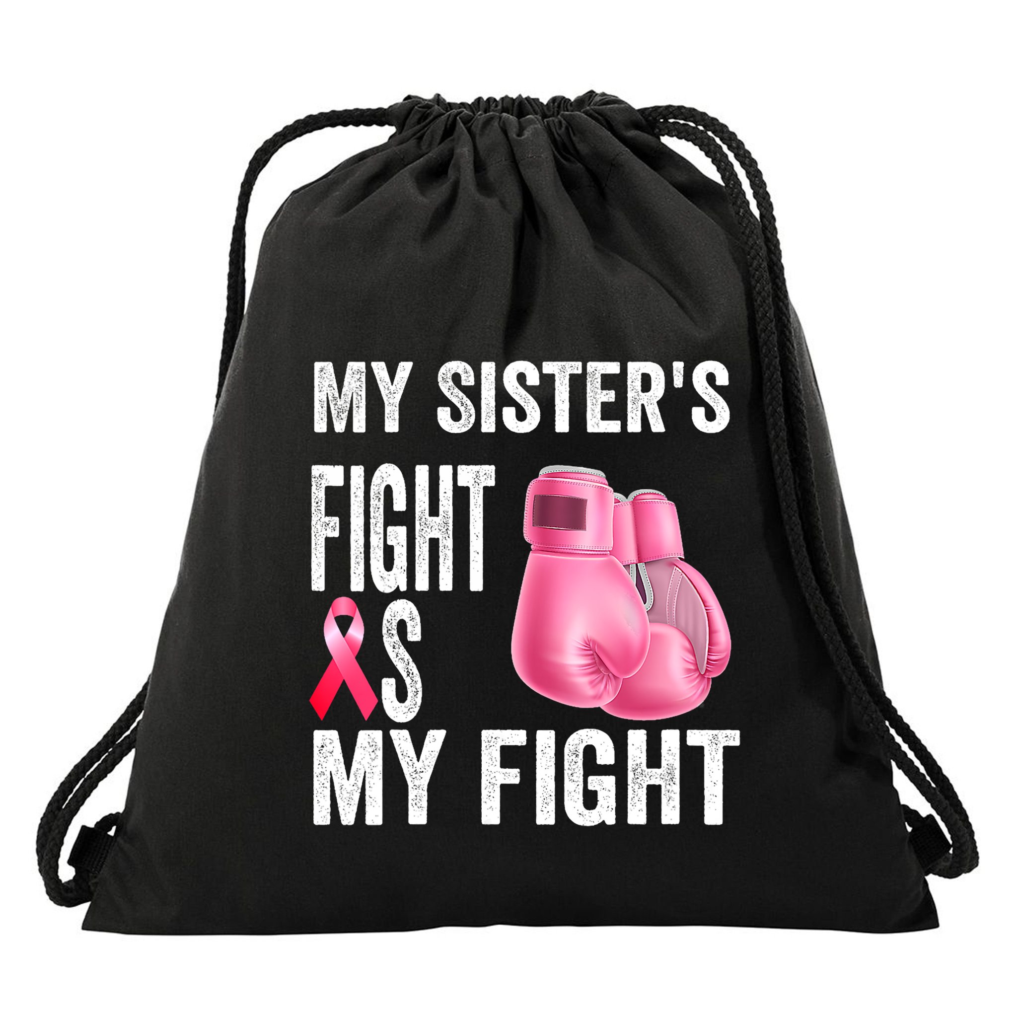 My Sisters Fight Is My Fight Breast Cancer Boxing Gloves Drawstring Bag