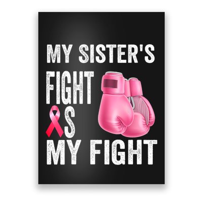 My Sisters Fight Is My Fight Breast Cancer Boxing Gloves Poster