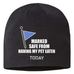 Marked Safe From Having My Pet Eaten Today Sustainable Beanie