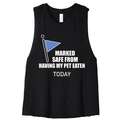 Marked Safe From Having My Pet Eaten Today Women's Racerback Cropped Tank