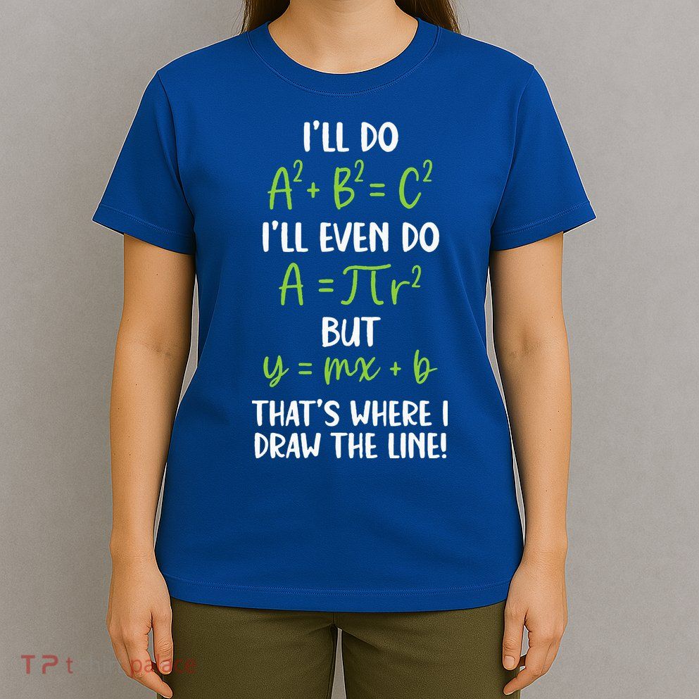 Math Saying Funny Math Joke Mathematician T-Shirt