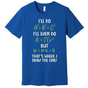 Math Saying Funny Math Joke Mathematician Premium T-Shirt