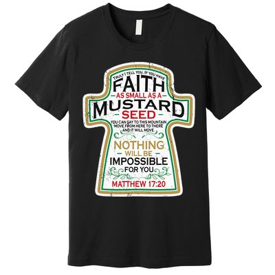 Mustard Seed Faith Christian Gifts Mathew 17 20 Scripture Premium T-Shirt