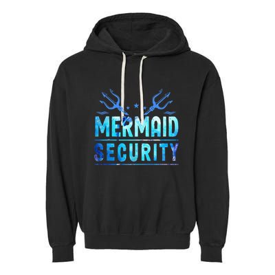 Mermaid Security Funny Dad Mermaid Family Mermaid Squad Garment-Dyed Fleece Hoodie
