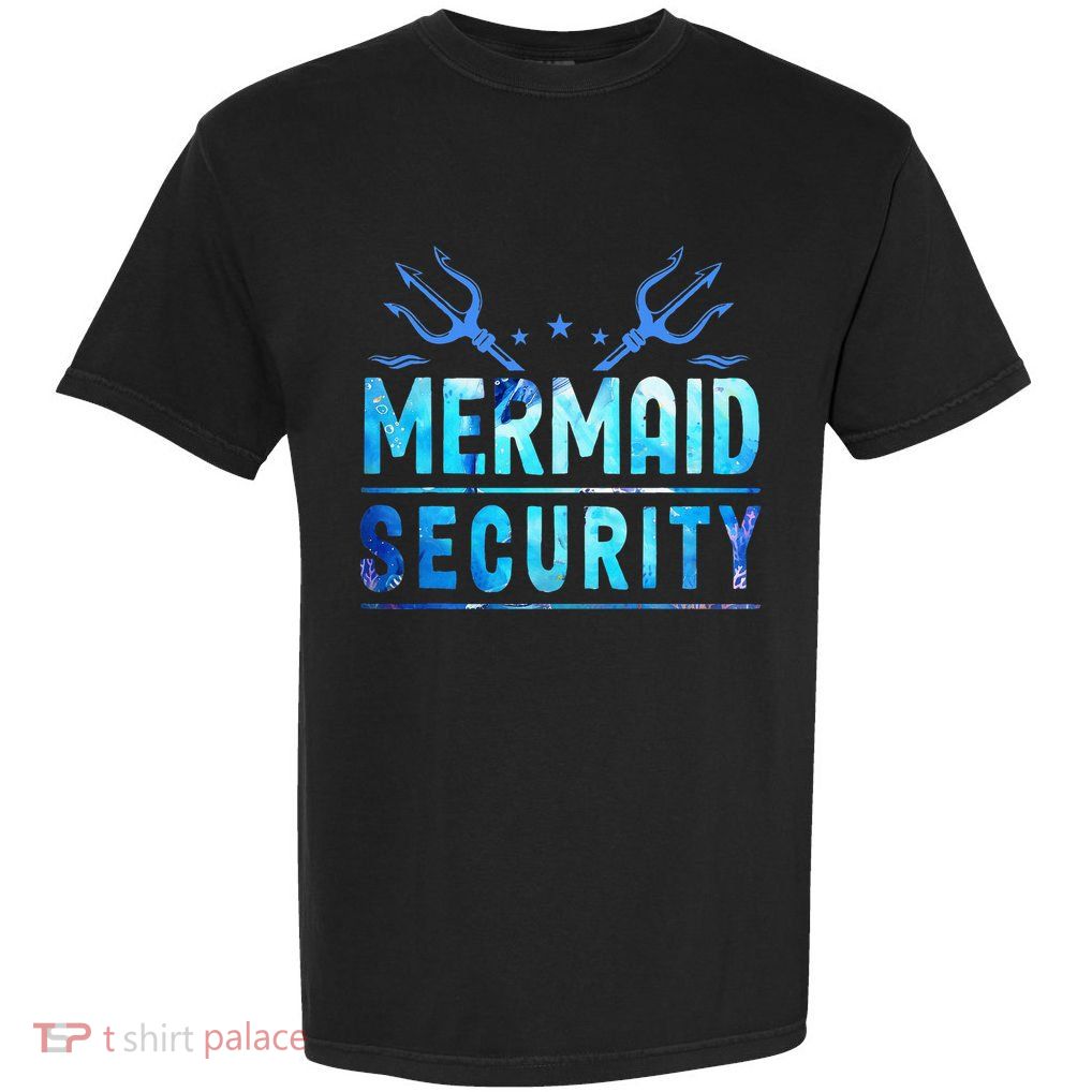 Mermaid Security Funny Dad Mermaid Family Mermaid Squad Garment-Dyed Heavyweight T-Shirt