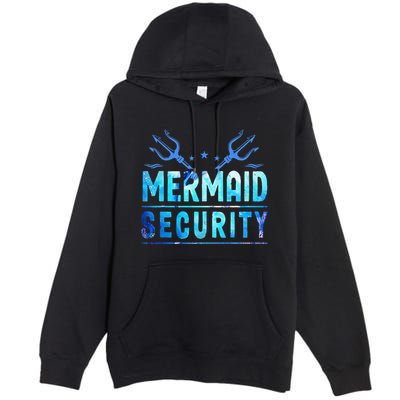 Mermaid Security Funny Dad Mermaid Family Mermaid Squad Premium Pullover Hoodie