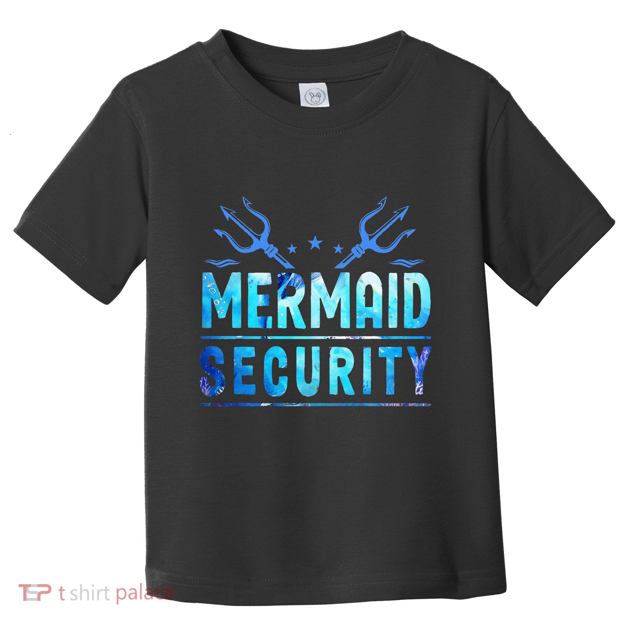 Mermaid Security Funny Dad Mermaid Family Mermaid Squad Toddler T-Shirt