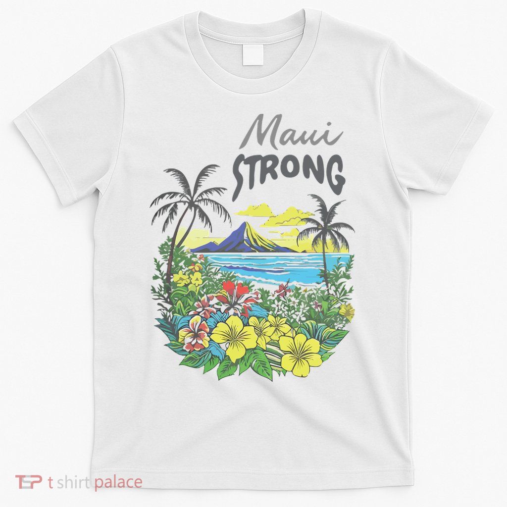 Maui Strong Fundraiser Helping Wildfires On Maui T-Shirt