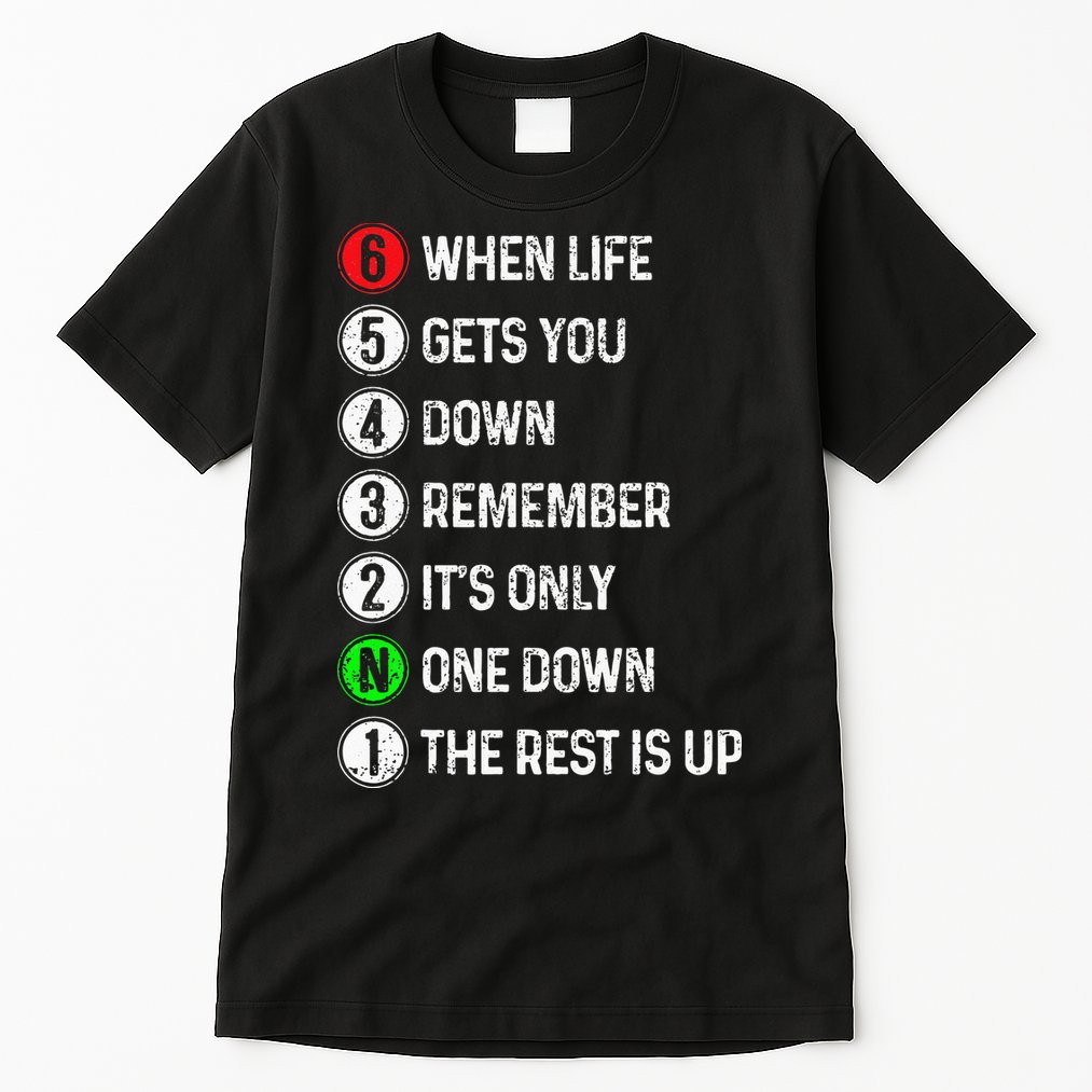 Motorcycle Shift Funny Saying Motocross Motorbike Biker Gift Tall T-Shirt