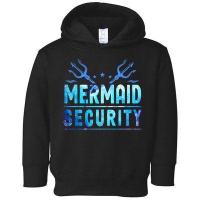 Mermaid Security Funny Dad Mermaid Family Mermaid Squad Toddler Hoodie