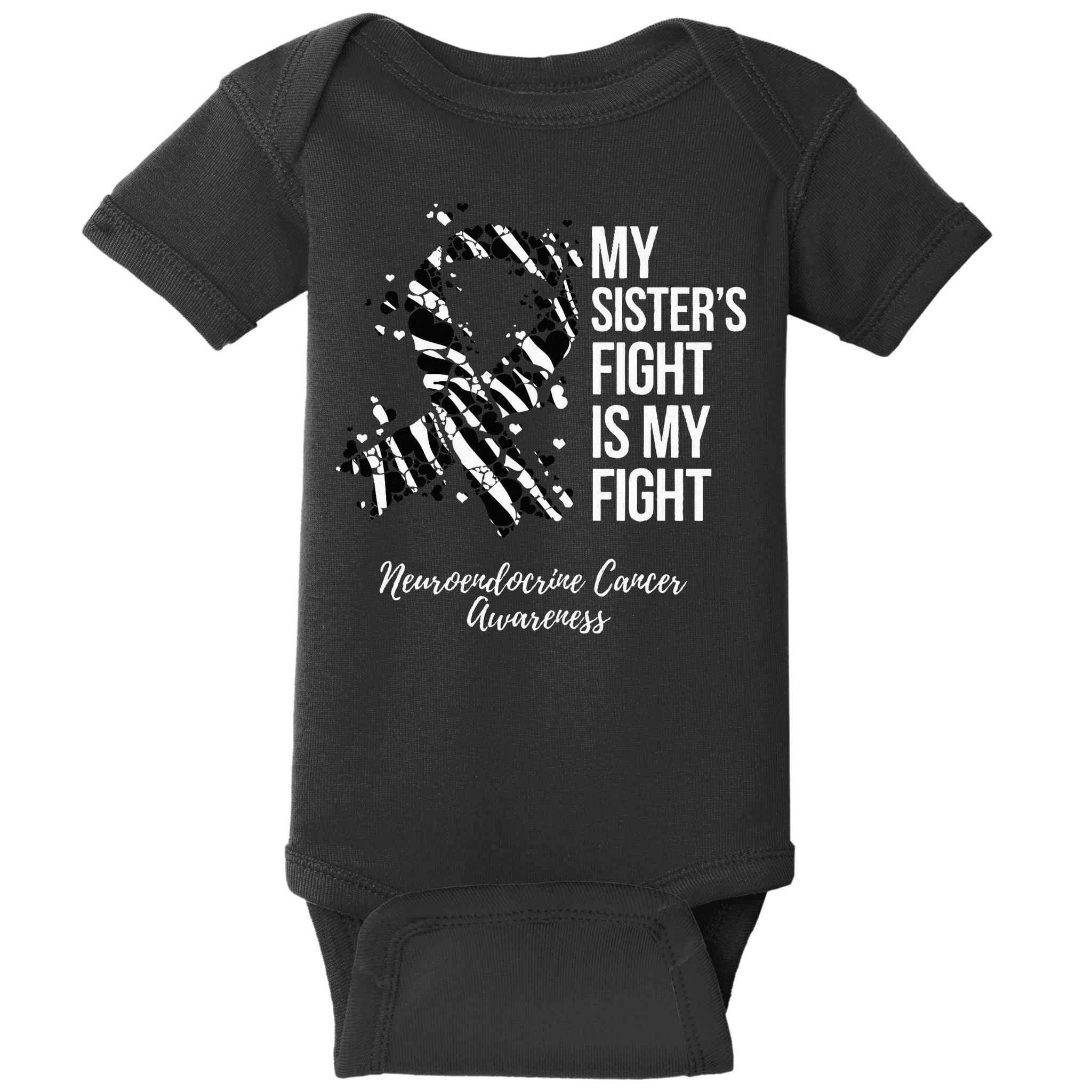 My Sister’s Fight My Fight Neuroendocrine Cancer Awareness Baby Bodysuit