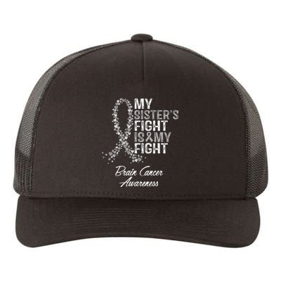 My Sisters Fight Is My Fight Brain Cancer Awareness Yupoong Adult 5-Panel Trucker Hat