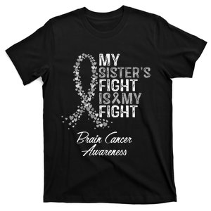 My Sisters Fight Is My Fight Brain Cancer Awareness T-Shirt