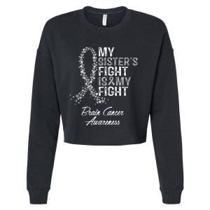 My Sisters Fight Is My Fight Brain Cancer Awareness Cropped Pullover Crew