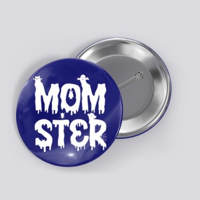 Mom Ster Funny Halloween Mom Spooky Mama Momster Gift Button