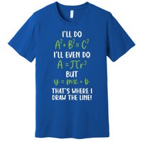 Math Saying Funny Math Joke Mathematician Cute Gift Premium T-Shirt