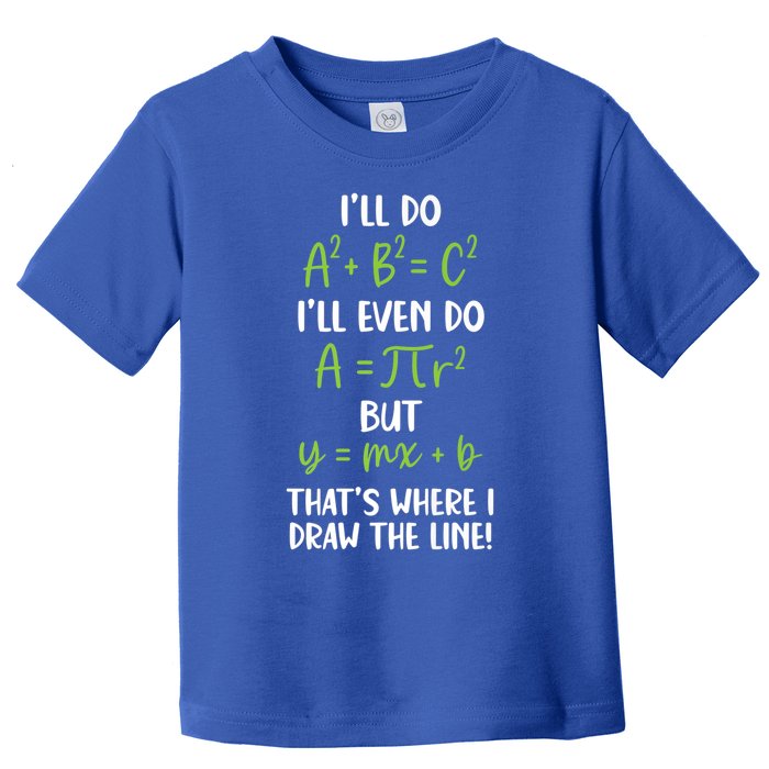 Math Saying Funny Math Joke Mathematician Cute Gift Toddler T-Shirt