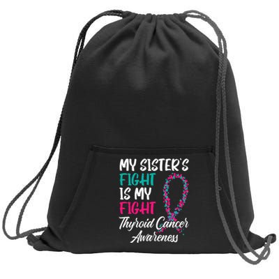 My Sisters Fight Is My Fight Thyroid Cancer Awareness Sweatshirt Cinch Pack Bag