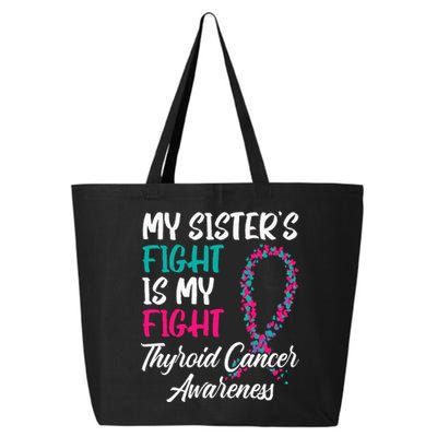 My Sisters Fight Is My Fight Thyroid Cancer Awareness 25L Jumbo Tote