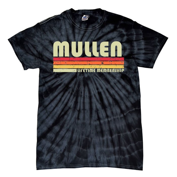 Mullen Surname Funny Retro Vintage 80s 90s Birthday Reunion Tie-Dye T-Shirt