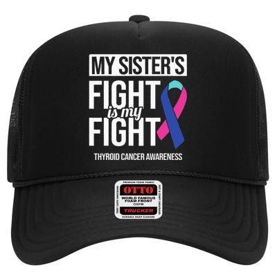 My Sisters Fight My Fight Thyroid Cancer Awareness Ribbon High Crown Mesh Back Trucker Hat