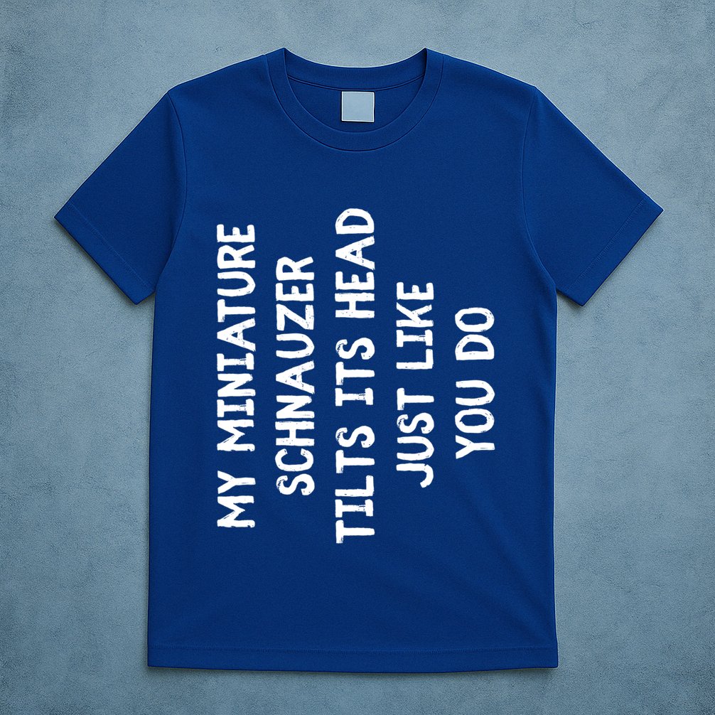 Miniature Schnauzer Funny Dog Lover Gift Cute Great Gift T-Shirt