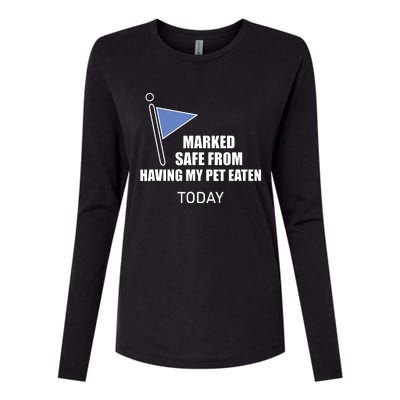 Marked Safe From Having My Pet Eaten Today Womens Cotton Relaxed Long Sleeve T-Shirt