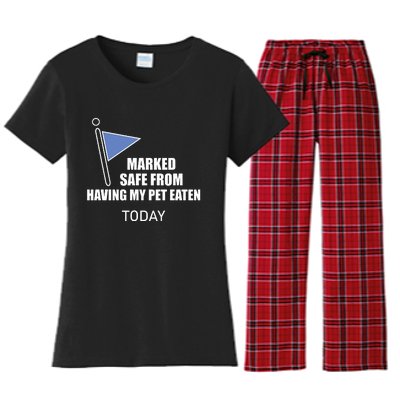 Marked Safe From Having My Pet Eaten Today Women's Flannel Pajama Set