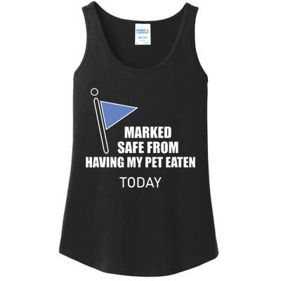 Marked Safe From Having My Pet Eaten Today Ladies Essential Tank