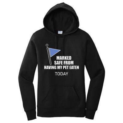 Marked Safe From Having My Pet Eaten Today Women's Pullover Hoodie