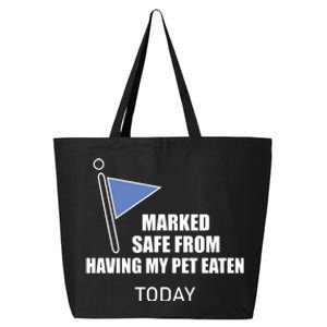 Marked Safe From Having My Pet Eaten Today 25L Jumbo Tote