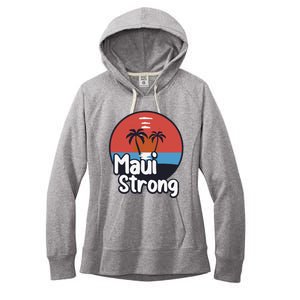 Maui Strong Fundraiser Support For Hawaii Fire Victims Maui Wildfire Women's Fleece Hoodie