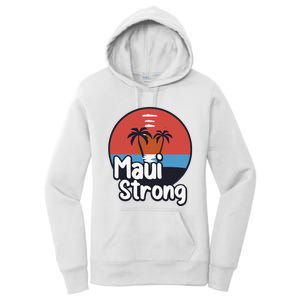 Maui Strong Fundraiser Support For Hawaii Fire Victims Maui Wildfire Women's Pullover Hoodie