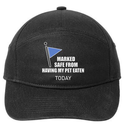 Marked Safe From Having My Pet Eaten Today 7-Panel Snapback Hat