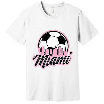 Miami Soccer Fans Related Products Premium T-Shirt