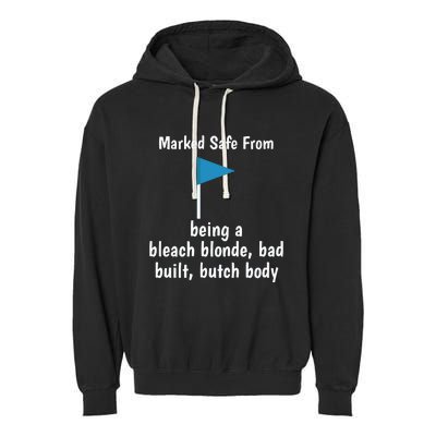 Marked Safe From Being A Bleach Blonde Bad Built Butch Body Garment-Dyed Fleece Hoodie