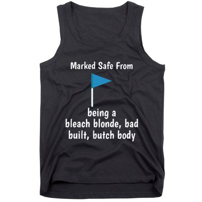 Marked Safe From Being A Bleach Blonde Bad Built Butch Body Tank Top