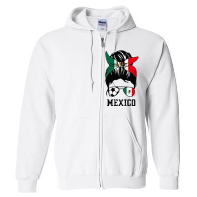 Mexican Soccer Girl Mom Messy Bun Mexico Flag Football Fan Full Zip Hoodie